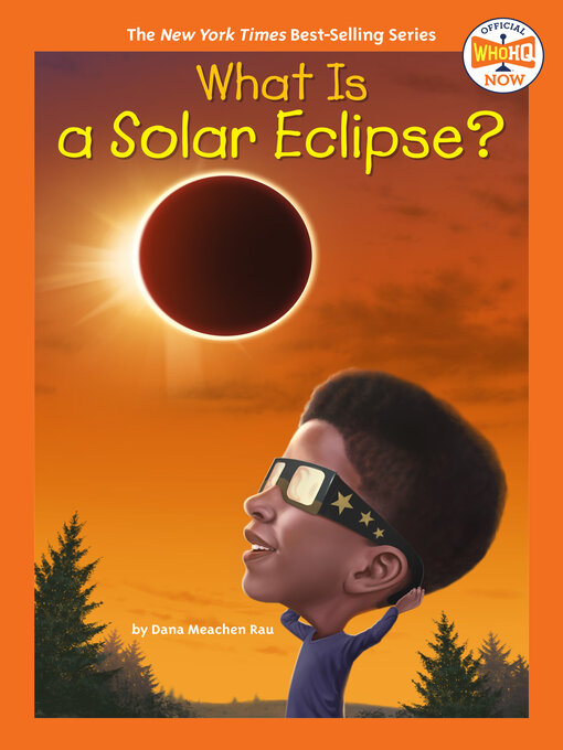 Title details for What Is a Solar Eclipse? by Dana Meachen Rau - Available